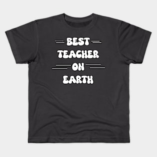 Best teacher on earth Kids T-Shirt